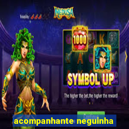 acompanhante neguinha